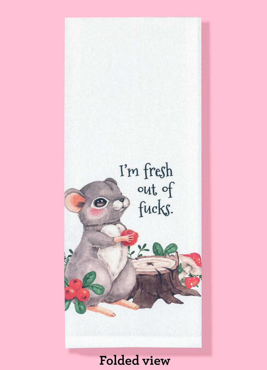 I'm Fresh Out of F***s Dishtowel