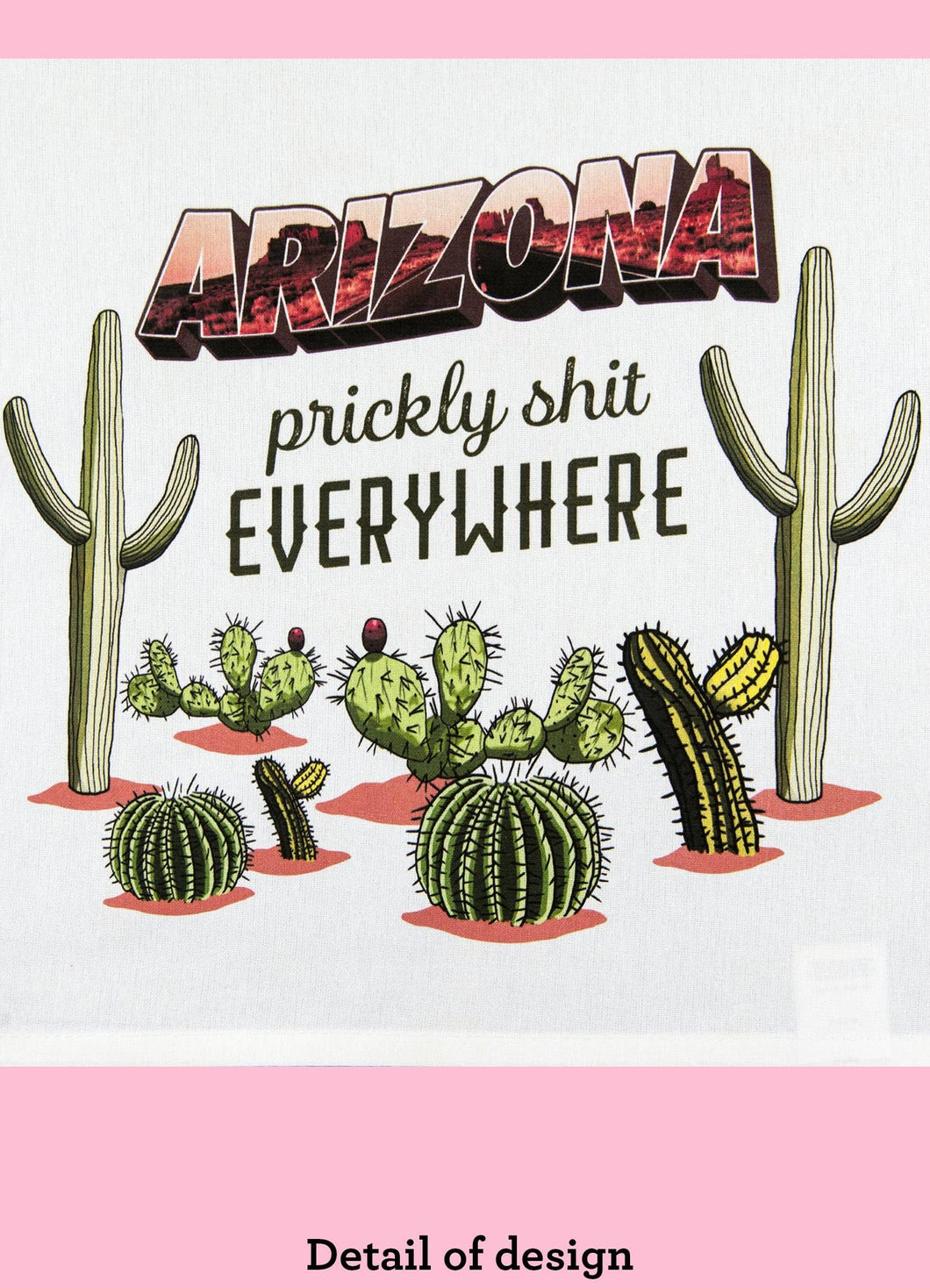 Arizona - Prickly Shit Everywhere Dishtowel