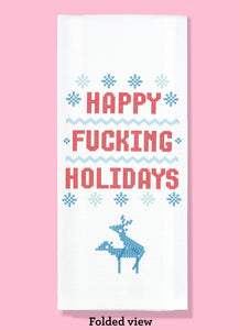 Happy Fucking Holidays Dishtowel