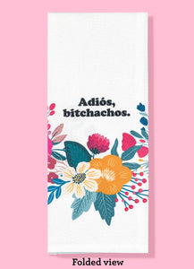 Adios Bitchachos Dishtowel